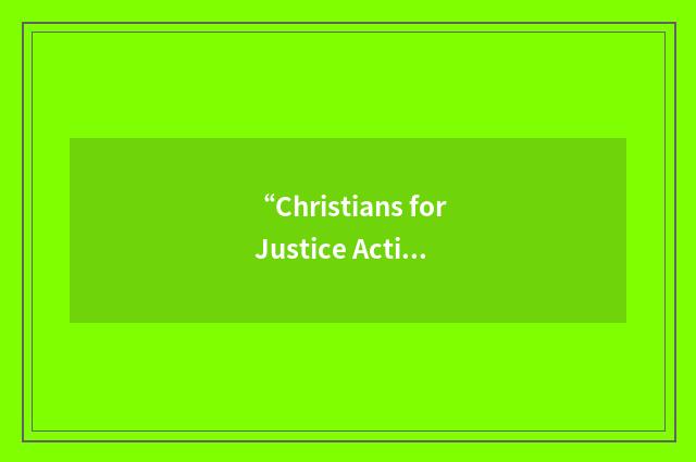 “Christians for Justice Action”缩略