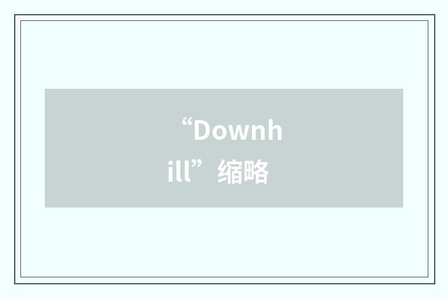 “Downhill”缩略