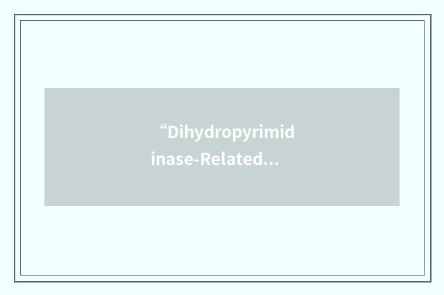 “Dihydropyrimidinase-Related Protein”缩略