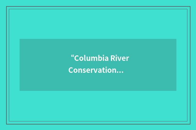 “Columbia River Conservation League”缩略