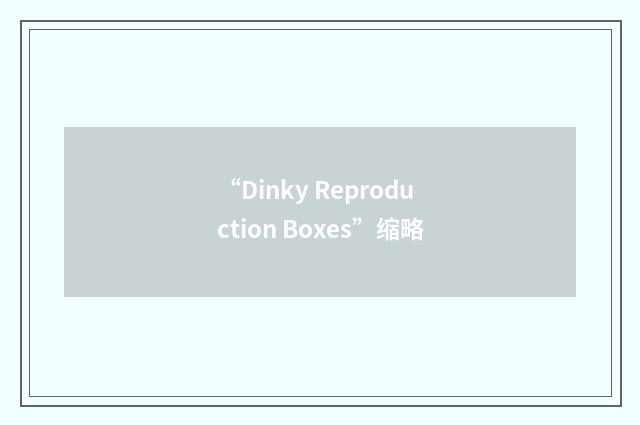 “Dinky Reproduction Boxes”缩略