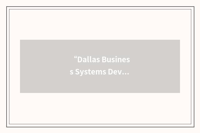 “Dallas Business Systems Development”缩略