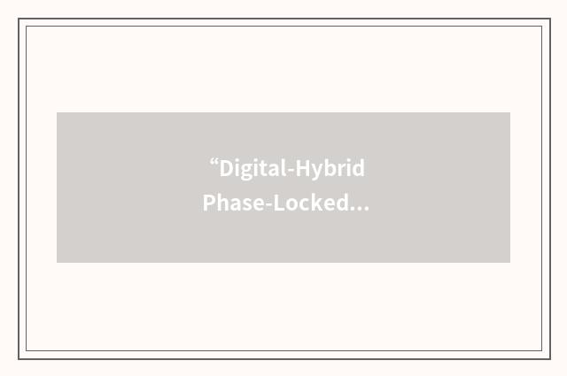 “Digital-Hybrid Phase-Locked Loop”缩略