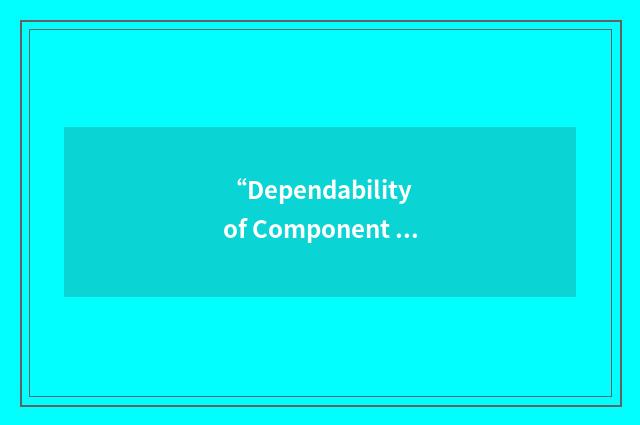 “Dependability of Component Design”缩略