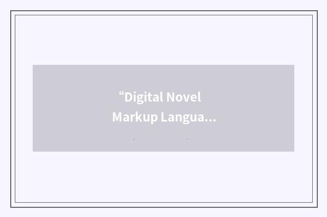 “Digital Novel Markup Language”缩略