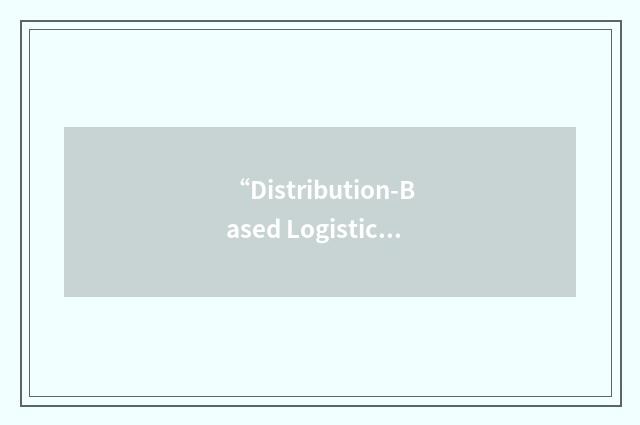 “Distribution-Based Logistics”缩略