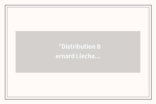 “Distribution Bernard Llecha”缩略