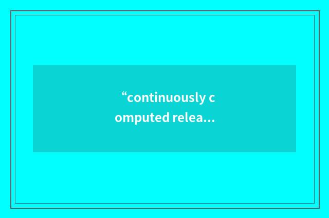 “continuously computed release point”缩略
