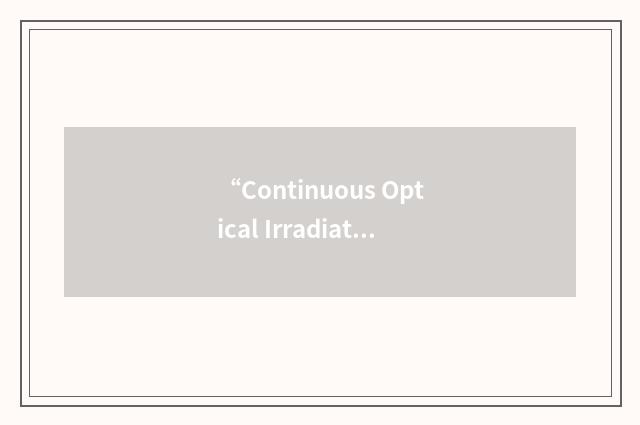 “Continuous Optical Irradiation”缩略