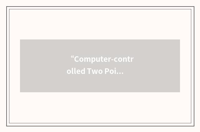 “Computer-controlled Two Point Workability Test”缩略