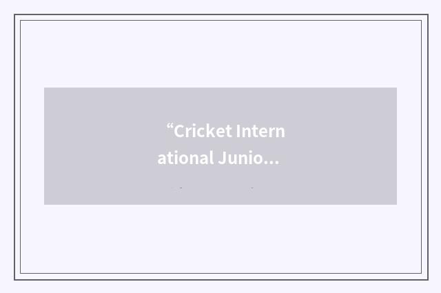 “Cricket International Junior Youth Development Program”缩略