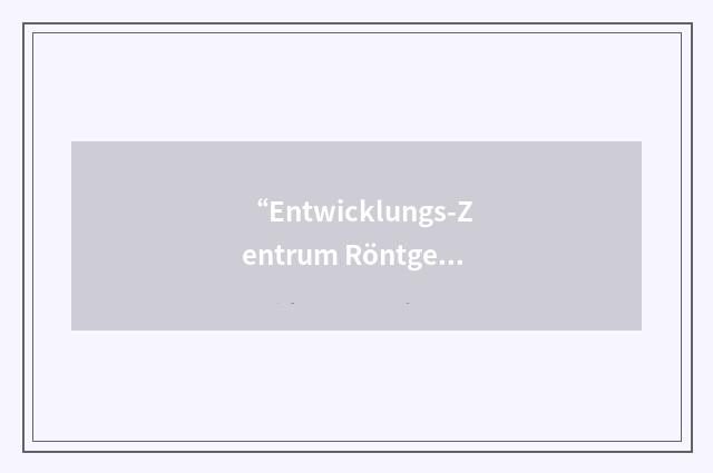 “Entwicklungs-Zentrum Röntgentechnik”缩略