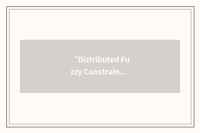 “Distributed Fuzzy Constraint Satisfaction Problem”缩略