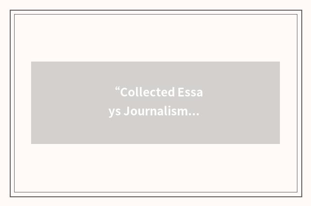 “Collected Essays Journalism and Letters”缩略