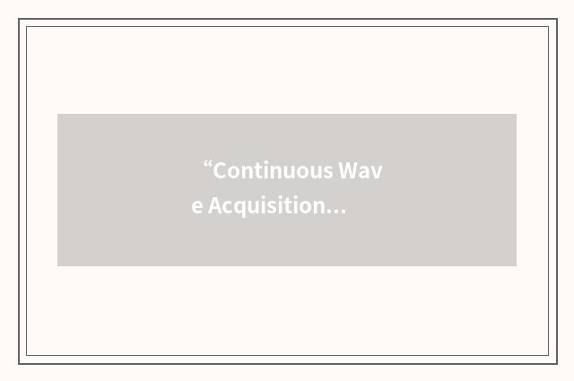 “Continuous Wave Acquisition & Tracking”缩略