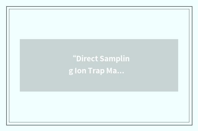 “Direct Sampling Ion Trap Mass Spectrometry”缩略