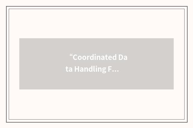 “Coordinated Data Handling Facility”缩略