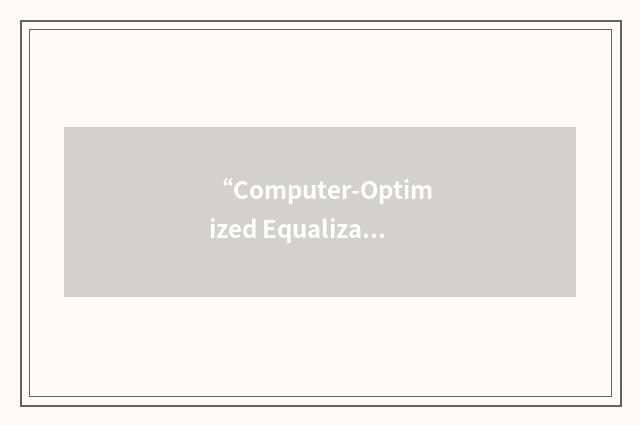 “Computer-Optimized Equalization”缩略