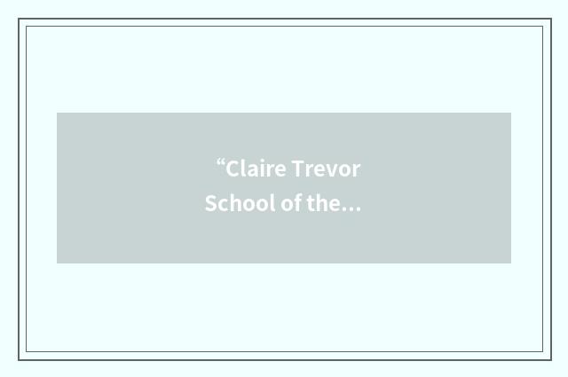 “Claire Trevor School of the Arts”缩略