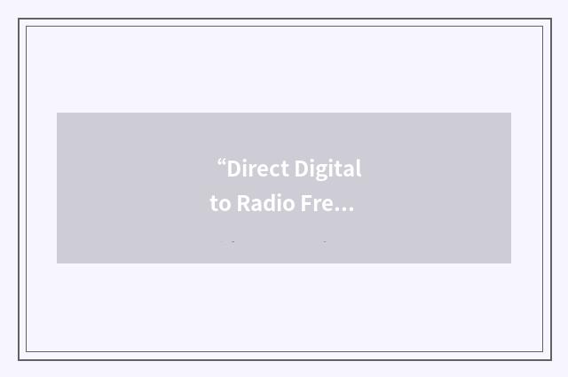 “Direct Digital to Radio Frequency”缩略
