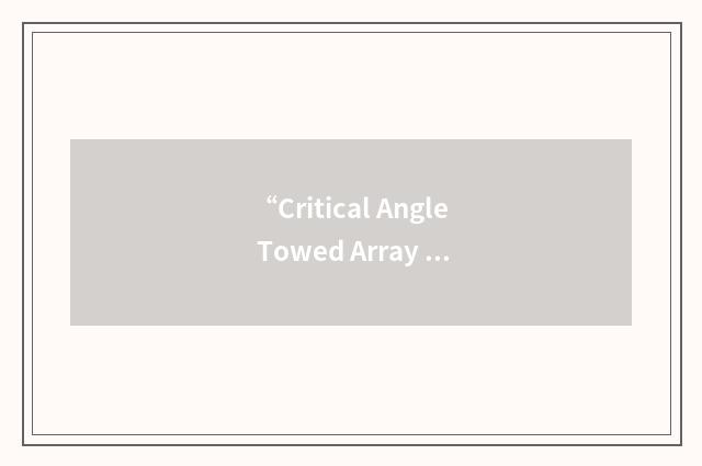 “Critical Angle Towed Array System”缩略
