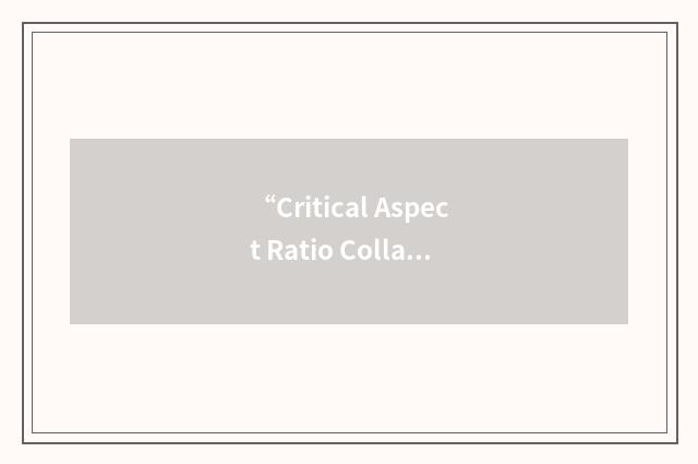 “Critical Aspect Ratio Collapse”缩略