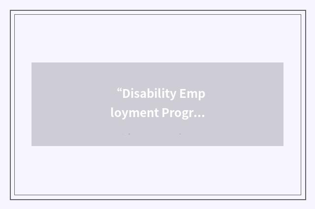 “Disability Employment Program Manager”缩略