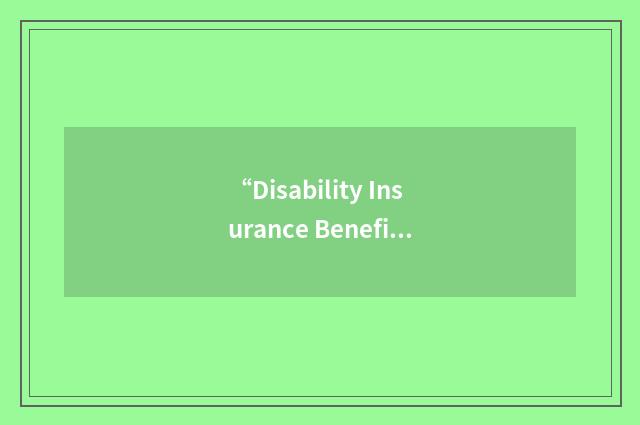 “Disability Insurance Benefits”缩略