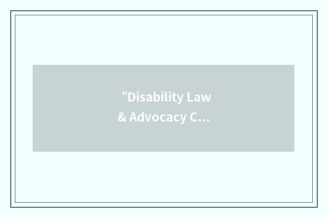 “Disability Law & Advocacy Center”缩略