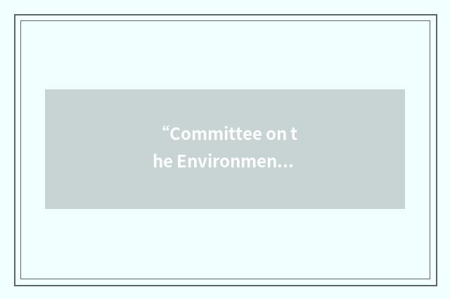 “Committee on the Environment”缩略