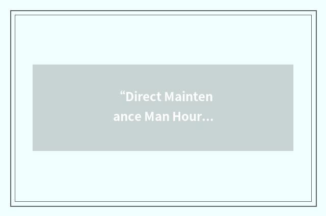 “Direct Maintenance Man Hour”缩略