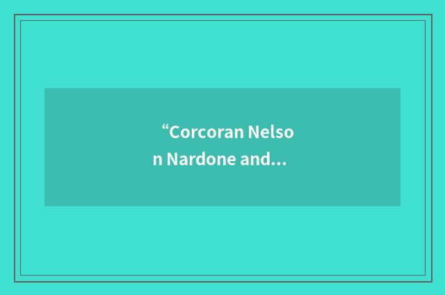 “Corcoran Nelson Nardone and Associates”缩略