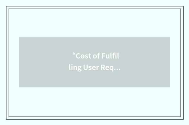 “Cost of Fulfilling User Requests”缩略
