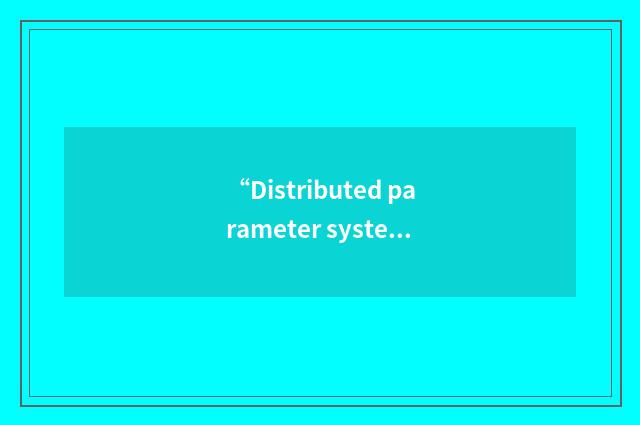 “Distributed parameter systems”缩略