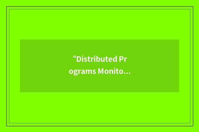“Distributed Programs Monitor”缩略