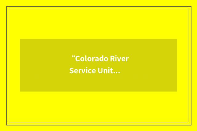 “Colorado River Service Unit”缩略