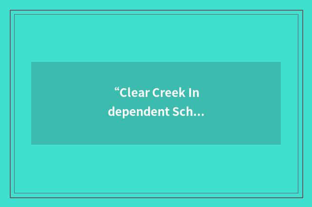 “Clear Creek Independent School District”缩略