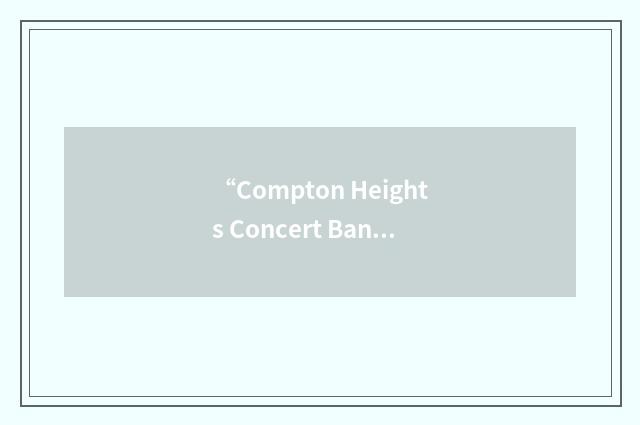 “Compton Heights Concert Band”缩略