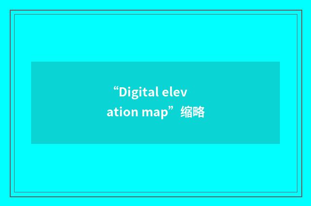 “Digital elevation map”缩略