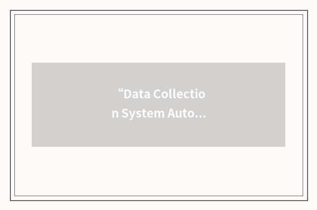 “Data Collection System Automated Processing System”缩略