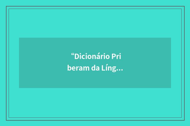 “Dicionário Priberam da Língua Portuguesa”缩略