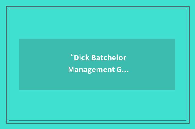 “Dick Batchelor Management Group”缩略