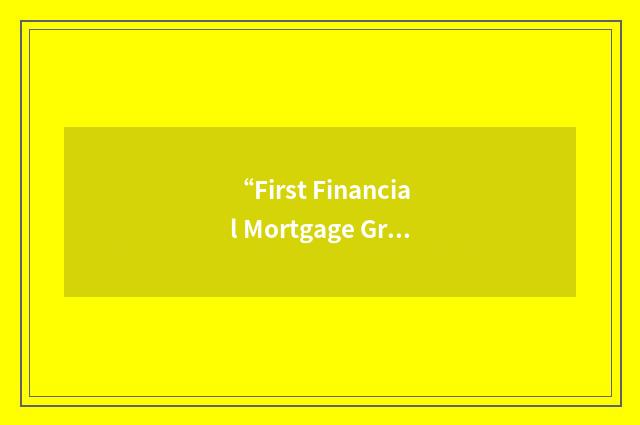 “First Financial Mortgage Group”缩略