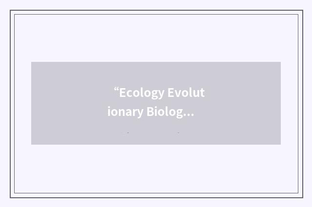 “Ecology Evolutionary Biology and Behavior”缩略