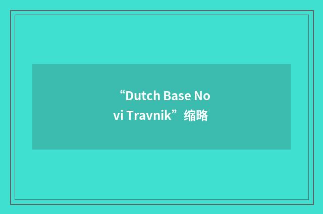 “Dutch Base Novi Travnik”缩略