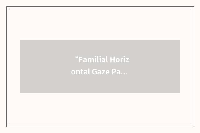 “Familial Horizontal Gaze Palsy with Progressive Scoliosis”缩略