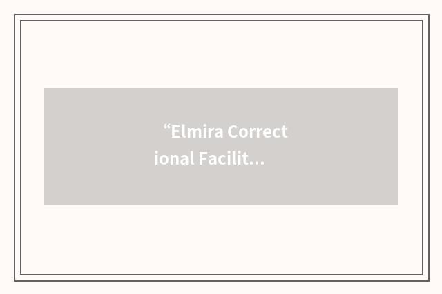 “Elmira Correctional Facility”缩略