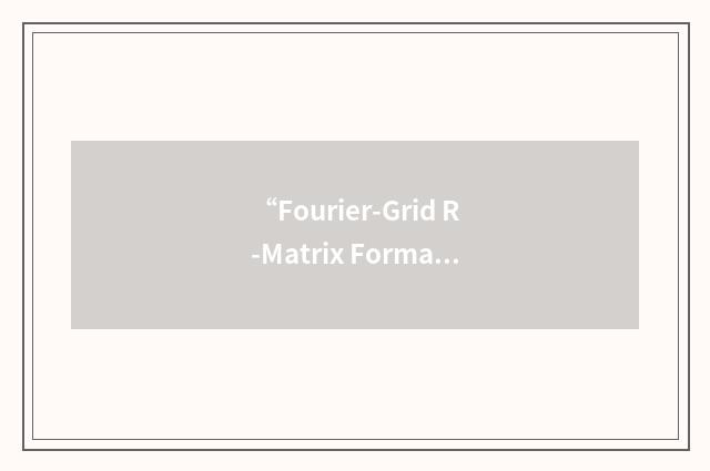 “Fourier-Grid R-Matrix Formalism”缩略