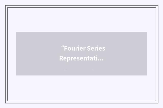 “Fourier Series Representation”缩略