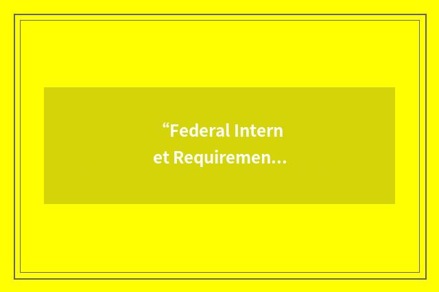 “Federal Internet Requirements Panel”缩略